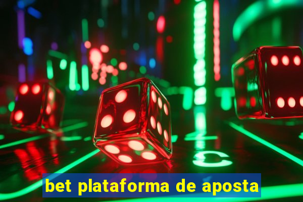 bet plataforma de aposta