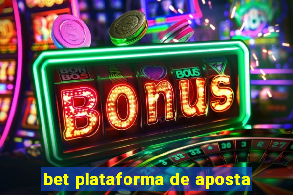 bet plataforma de aposta