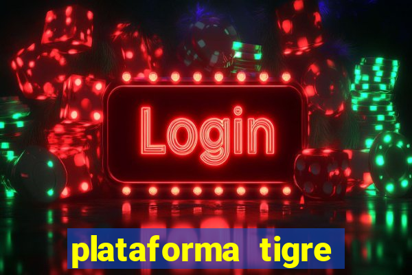 plataforma tigre pagando no cadastro