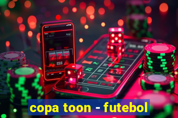 copa toon - futebol