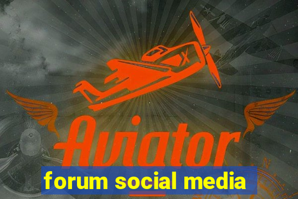 forum social media