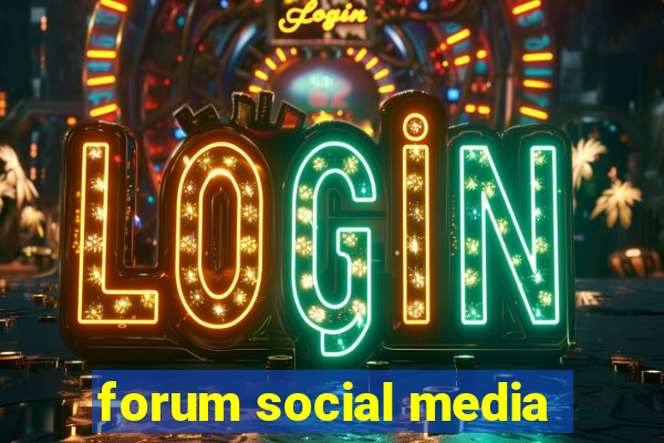 forum social media