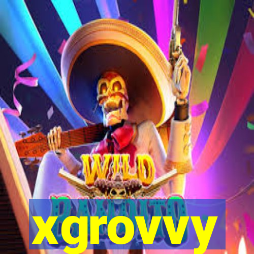 xgrovvy