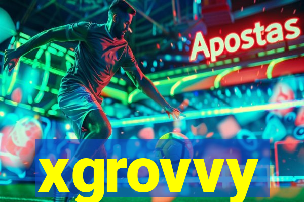 xgrovvy