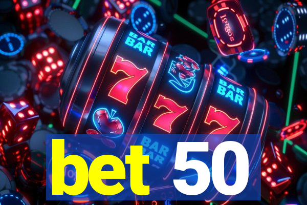 bet 50