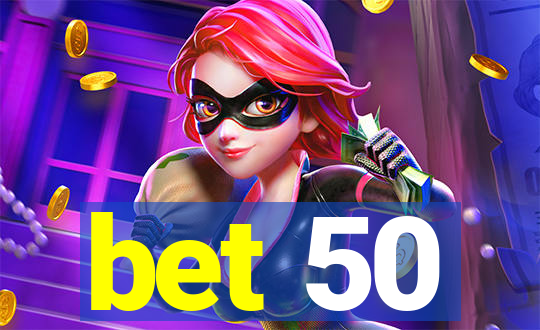 bet 50