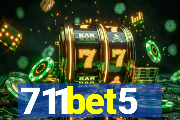 711bet5