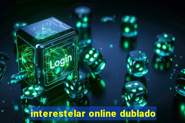 interestelar online dublado