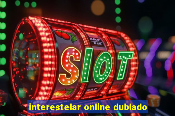 interestelar online dublado