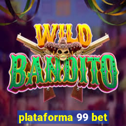 plataforma 99 bet