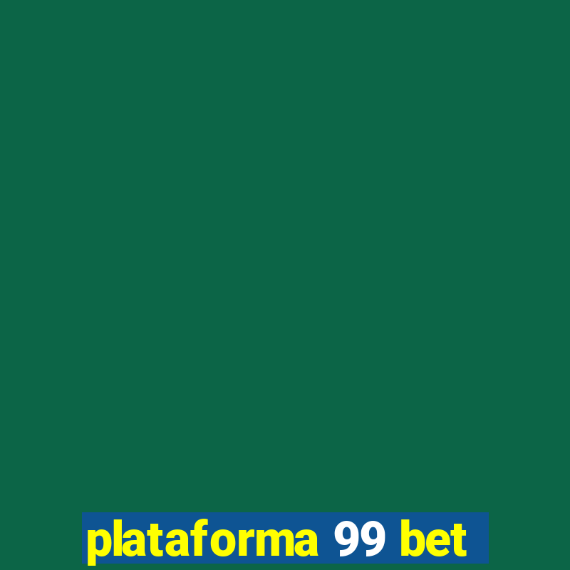 plataforma 99 bet