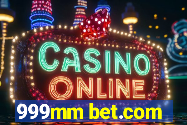 999mm bet.com