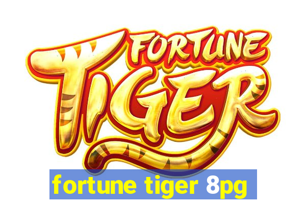 fortune tiger 8pg