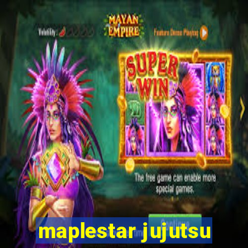 maplestar jujutsu