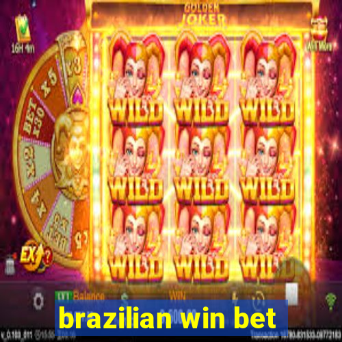 brazilian win bet