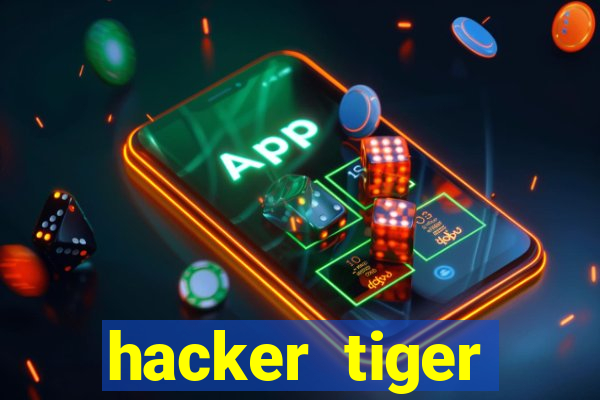 hacker tiger fortune gratis