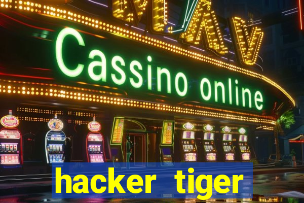 hacker tiger fortune gratis