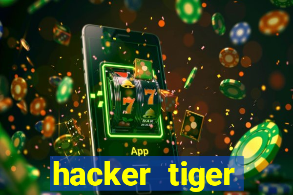 hacker tiger fortune gratis