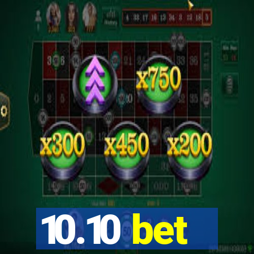 10.10 bet