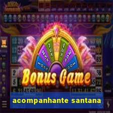 acompanhante santana