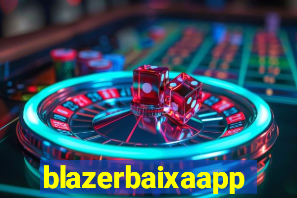 blazerbaixaapp