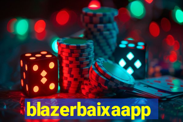 blazerbaixaapp