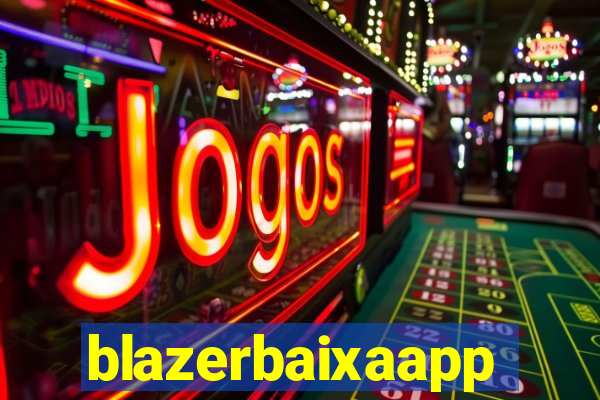 blazerbaixaapp