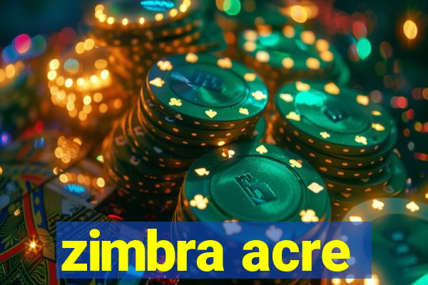 zimbra acre