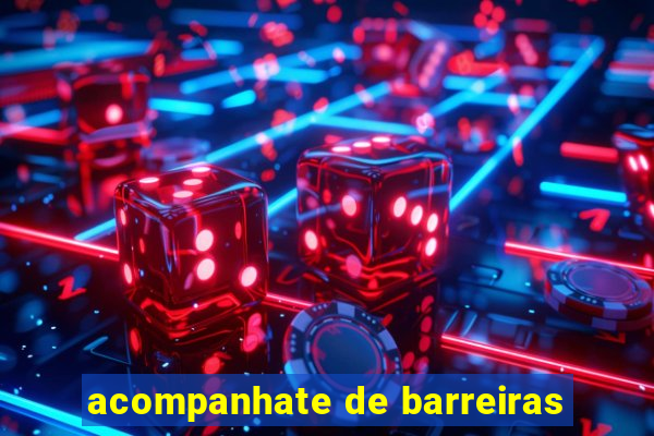 acompanhate de barreiras