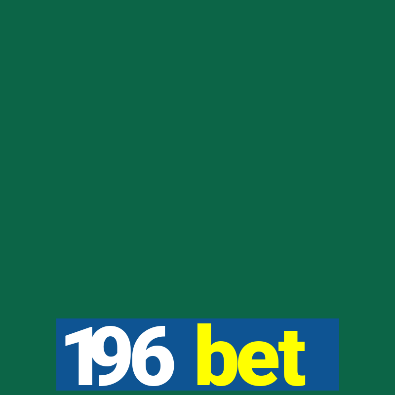 196 bet