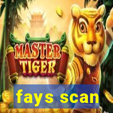 fays scan