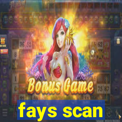 fays scan