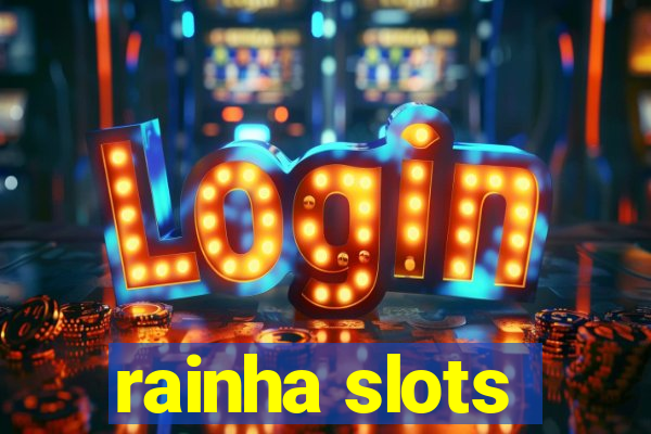 rainha slots