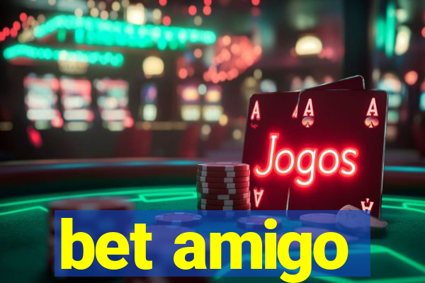 bet amigo