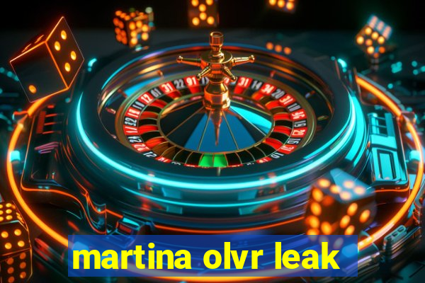 martina olvr leak