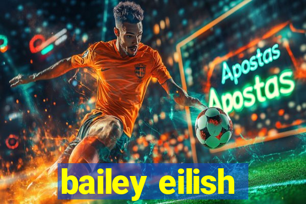 bailey eilish