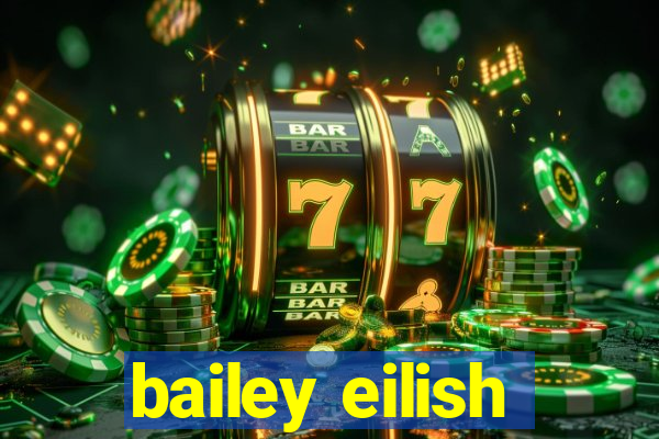 bailey eilish