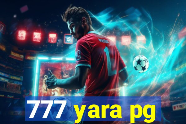 777 yara pg