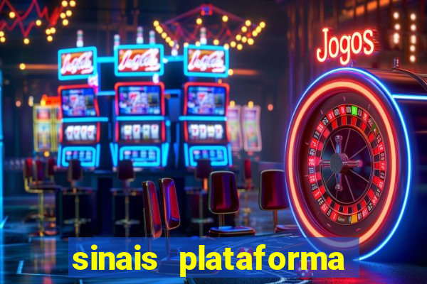 sinais plataforma de jogos