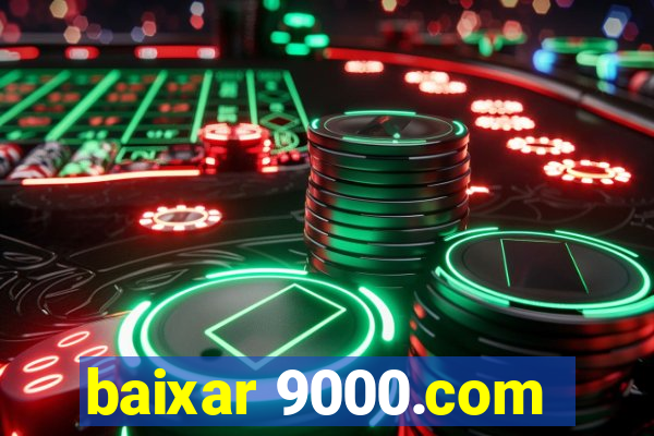 baixar 9000.com