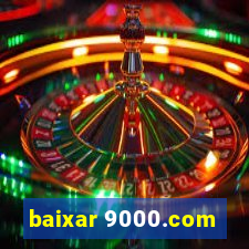 baixar 9000.com