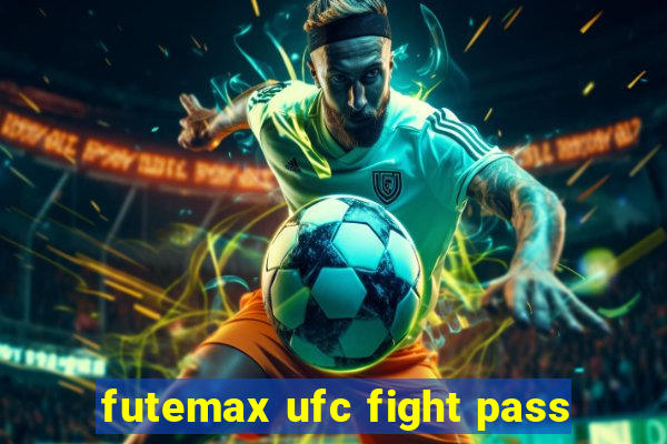 futemax ufc fight pass