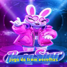 jogo do trem escolhas