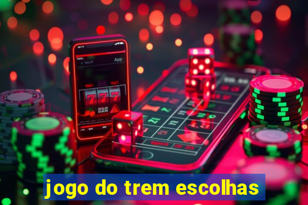 jogo do trem escolhas