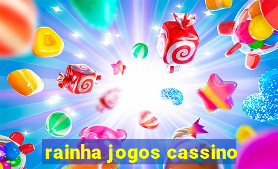 rainha jogos cassino