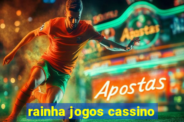 rainha jogos cassino