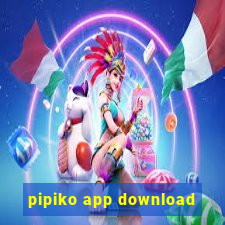 pipiko app download