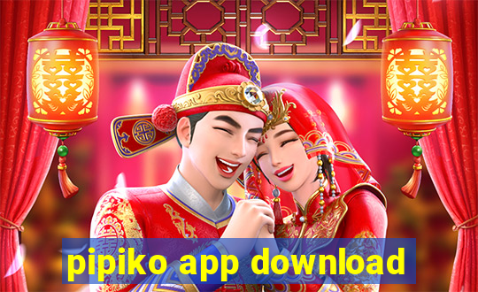 pipiko app download