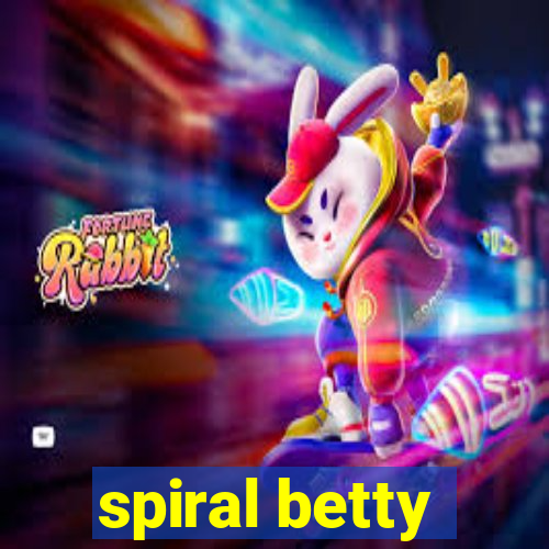 spiral betty