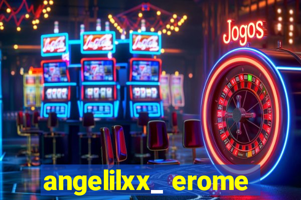 angelilxx_ erome